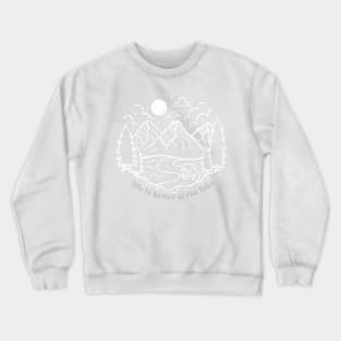 Life is Better at the Lake and Hiking, camping Gift for forest lover Crewneck Sweatshirt